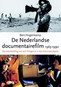De Nederlandse documentairefilm 1965-1990 | Bert Hogenkamp | 