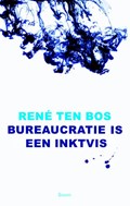Bureaucratie is een inktvis | René ten Bos | 