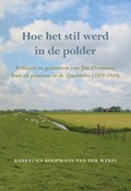 Hoe het stil werd in de polder | Baukelien Koopmans-van der Werff | 