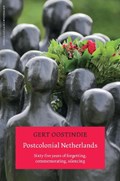 Postcolonial Netherlands | Gert Oostindie | 