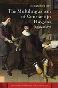 The multilingualism of Constantijn Huygens (1596-1687) | Christopher Joby | 