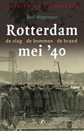 Rotterdam, mei '40 | Aad Wagenaar | 