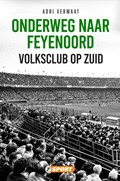 Onderweg naar Feyenoord | Adri Vermaat | 