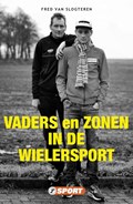 Vaders en zonen in de wielersport | Fred van Slogteren | 