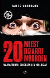 De 20 meest bizarre moorden | James Marisson | 9789089758149