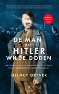 De man die Hitler wilde doden | Helmut Ortner | 