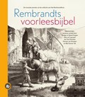 Rembrandts voorleesbijbel | Margje Kuyper ; Sjoerd Kuyper ; Joke van Leeuwen ; Jan Paul Schutten ; Harmen van Straaten ; Bibi Dumon Tak | 