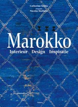 Marokko - Interieur - Design - Inspiratie | Catherine Scotto | 9789089899187