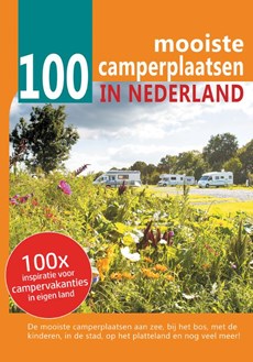100 mooiste camperplaatsen in Nederland - inspiratie voor campervakanties in eigen land