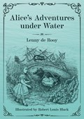 Alice's Adventures under Water | Lenny de Rooy | 