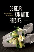 De geur van witte fresia's | Willemien Bloemink | 