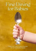 Fine Dining For Babies | Adam Crockett | 