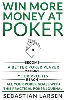 Win More Money at Poker