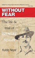 Without Fear: The Life & Trial of Bhagat Singh | Kuldip Nayar | 
