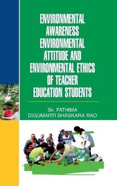 Environmental Awareness, Envtl. Attitude & Envtl. Ethics of Teacher Education Students