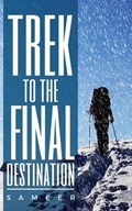 Trek to the Final Destination | Sameer | 