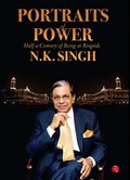 PORTRAITS OF POWER | N.K. Singh | 