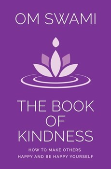 The Book of Kindness: How to Make Others Happy and Be Happy Yourself