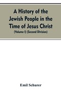 A History of the Jewish People in the Time of Jesus Christ (Volume I) (Second Division) | Emil Schurer | 
