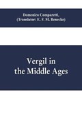 Vergil in the Middle Ages | Domenico Comparetti | 
