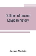 Outlines of ancient Egyptian history | Auguste Mariette | 