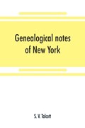 Genealogical notes of New York and New England families | S V Talcott | 