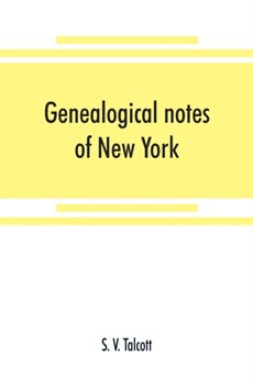Genealogical notes of New York and New England families