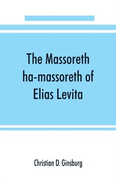 The Massoreth ha-massoreth of Elias Levita