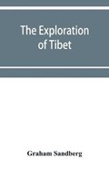The exploration of Tibet | Graham Sandberg | 
