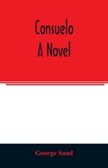 Consuelo. A novel | George Sand | 