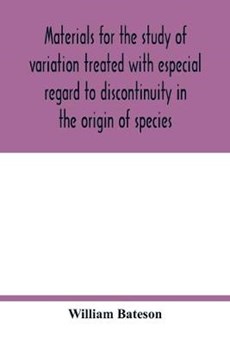 Materials for the study of variation treated with especial regard to discontinuity in the origin of species