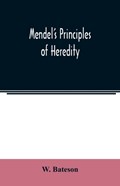 Mendel's principles of heredity | W Bateson | 