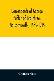 Descendants of George Puffer of Braintree, Massachusetts, 1639-1915