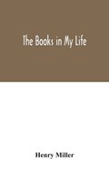 The books in my life | Henry Miller | 