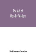 The art of worldly wisdom | Balthasar Gracian | 