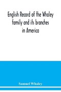 English record of the Whaley family and its branches in America | Samuel Whaley | 