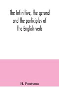 The infinitive, the gerund and the participles of the English verb | H Poutsma | 