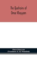 The Quatrains of Omar Khayyam | Omar Khayyam | 