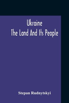 Ukraine; The Land And Its People