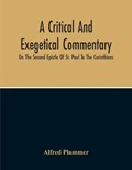 A Critical And Exegetical Commentary On The Second Epistle Of St. Paul To The Corinthians | Alfred Plummer | 