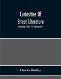 Curiosities Of Street Literature | Charles Hindley | 