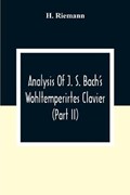 Analysis Of J. S. Bach'S Wohltemperirtes Clavier (Part Ii) | H Riemann | 
