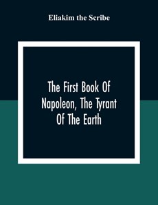 The First Book Of Napoleon, The Tyrant Of The Earth