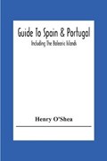 Guide To Spain & Portugal | Henry O'shea | 