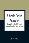 A Middle English Vocabulary. Designed For Use With Sisam'S Fourteenth Century Verse And Prose | J R R Tolkien | 