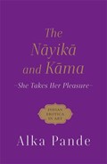 The Nayika and Kama | Alka Pande | 