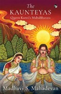 The Kaunteyas : | Madhavi S. Mahadevan | 
