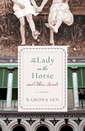 The Lady on a Horse and Other Secrets | Ramona Sen | 