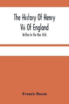 The History Of Henry Vii Of England
