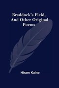 Braddock'S Field, And Other Original Poems | Hiram Kaine | 